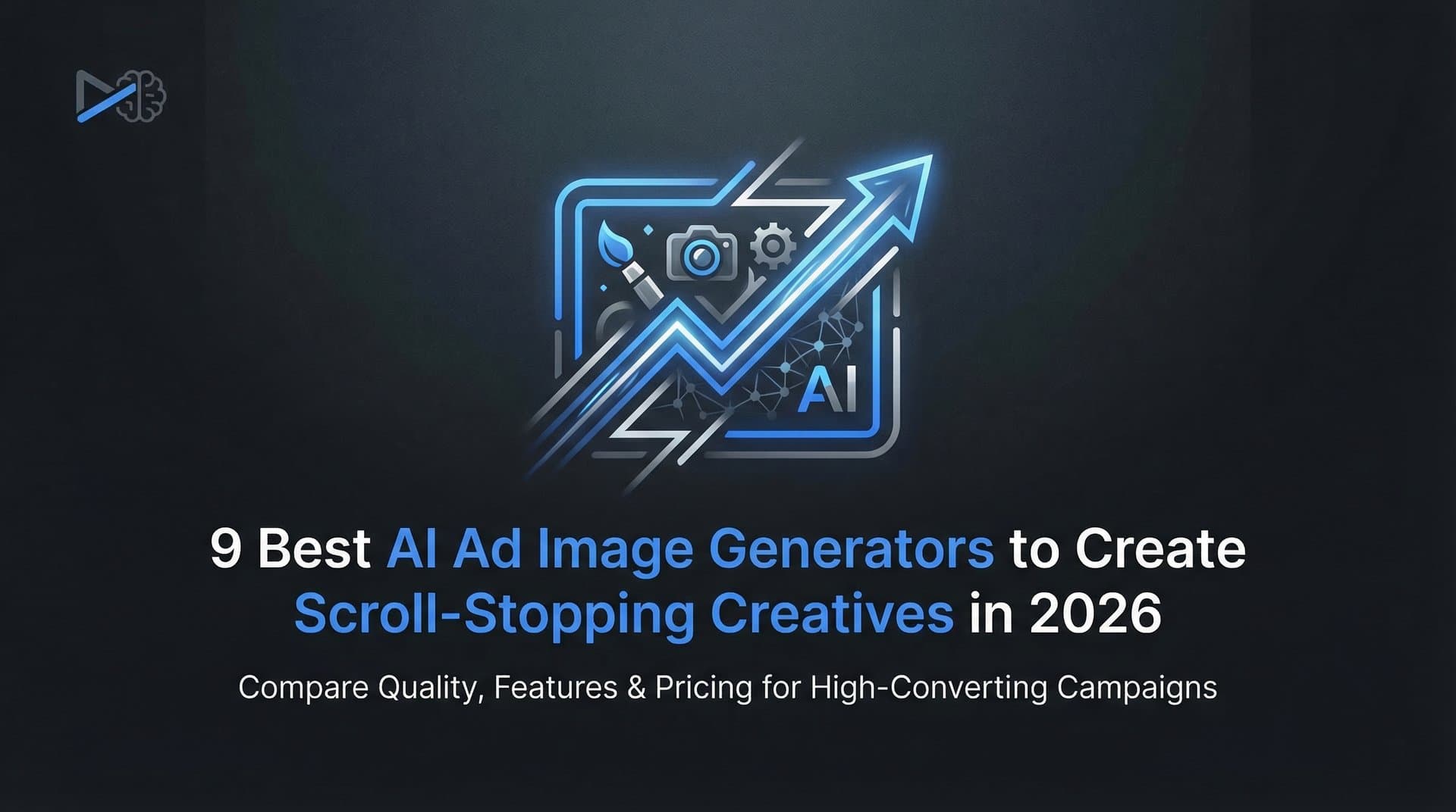 9 Best AI Ad Image Generators to Create Scroll-Stopping Creatives in 2026