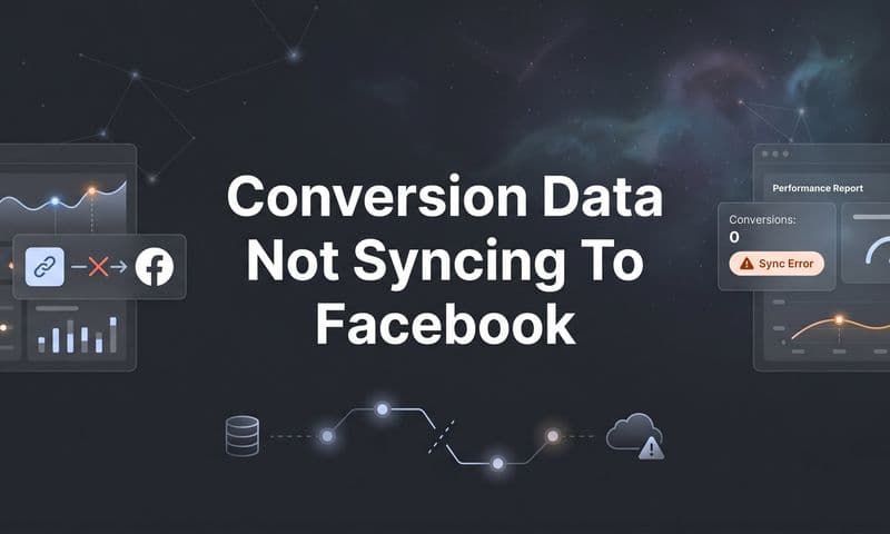 How to Fix Conversion Data Not Syncing to Facebook: A Step-by-Step Troubleshooting Guide