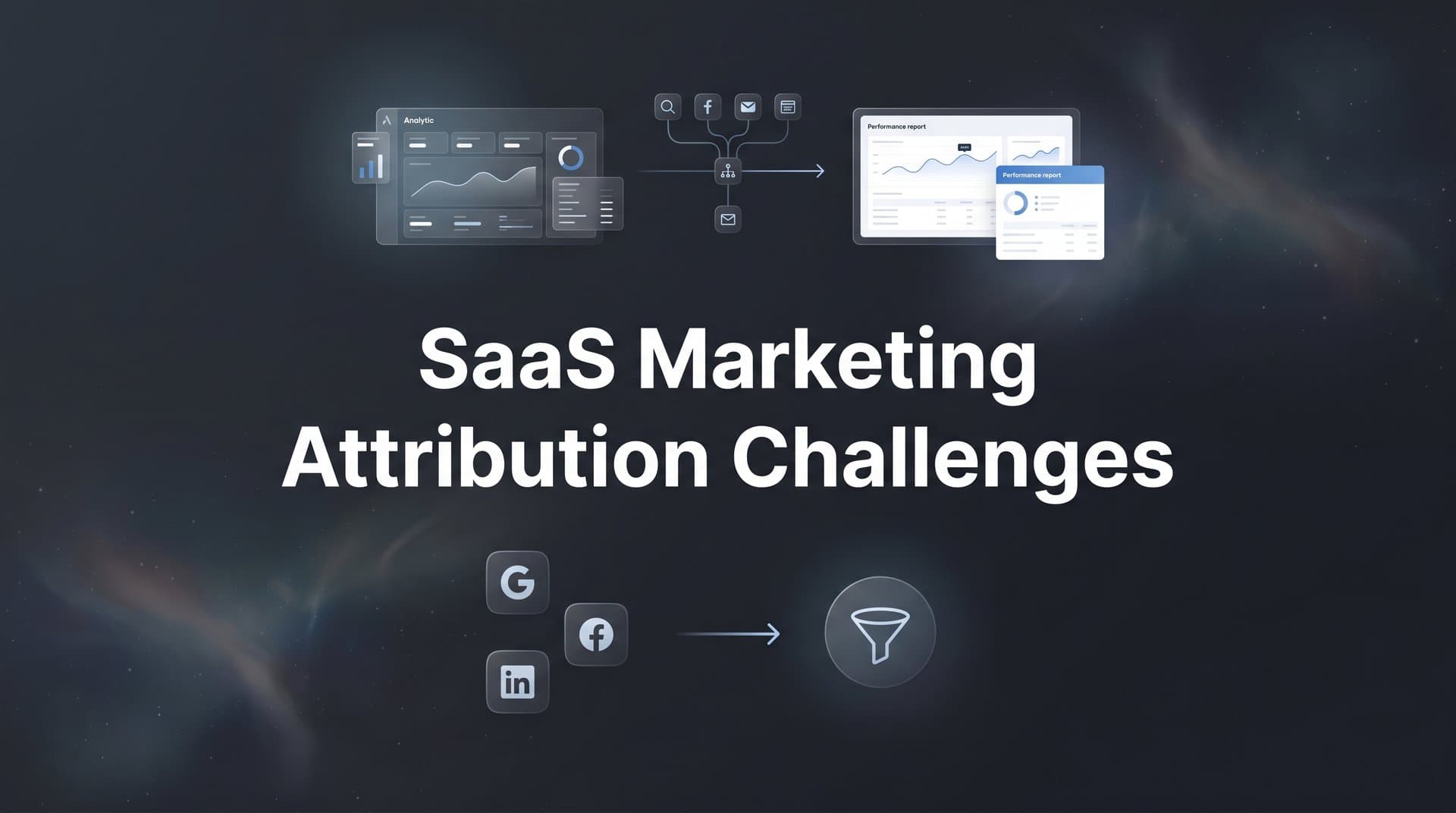 SaaS Marketing Attribution Challenges: Why Your Data Is Lying to You (And How to Fix It)