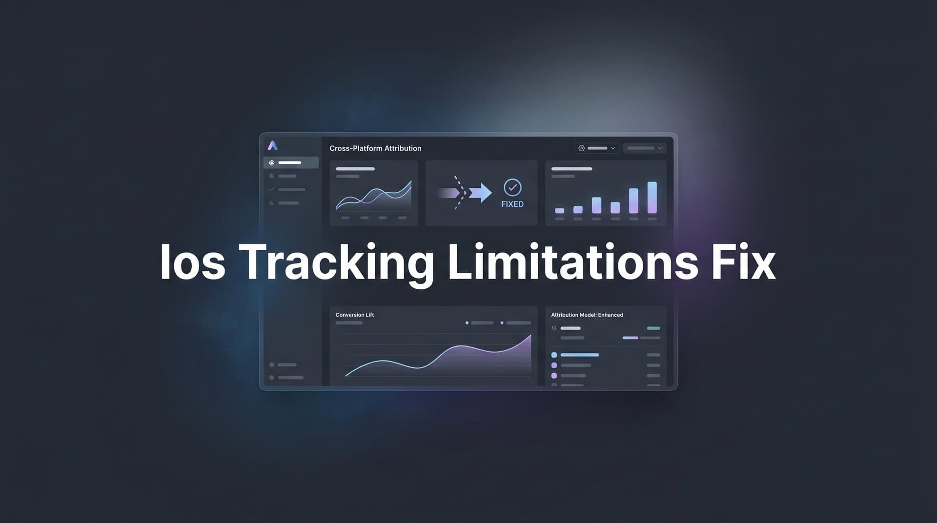 How to Fix iOS Tracking Limitations: A Step-by-Step Guide for Paid Advertisers