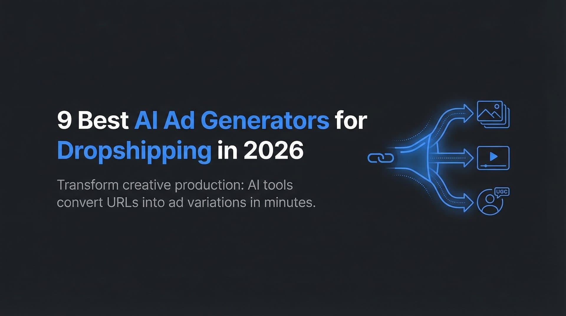 9 Best AI Ad Generators for Dropshipping in 2026