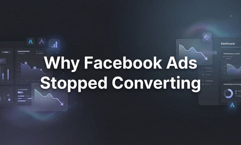 Why Facebook Ads Stopped Converting: 7 Hidden Causes and How to Fix Them