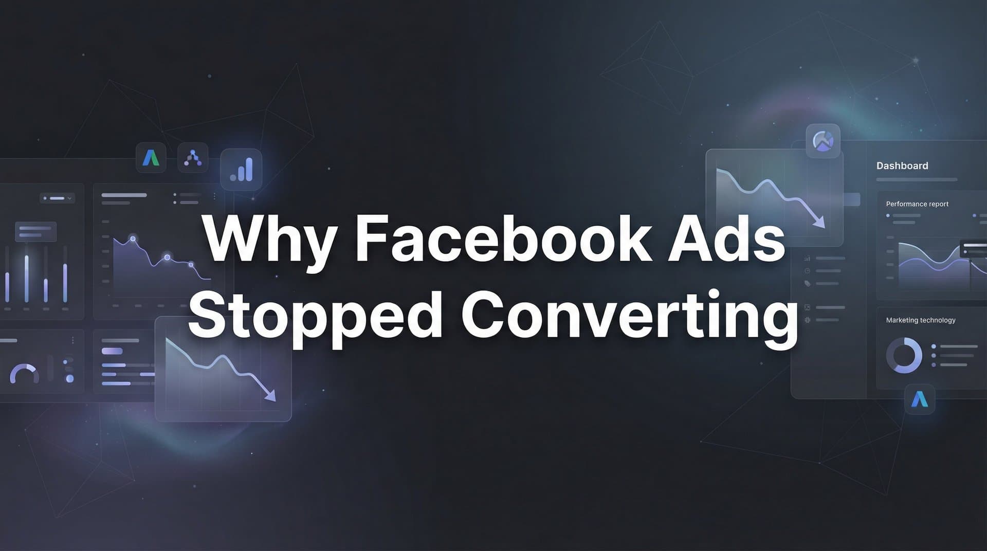 Why Facebook Ads Stopped Converting: 7 Hidden Causes and How to Fix Them
