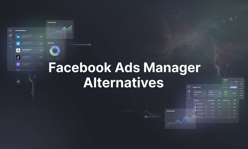 7 Proven Strategies for Finding the Right Facebook Ads Manager Alternatives