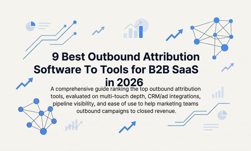 9 Best Outbound Attribution Software Tools for B2B SaaS in 2026