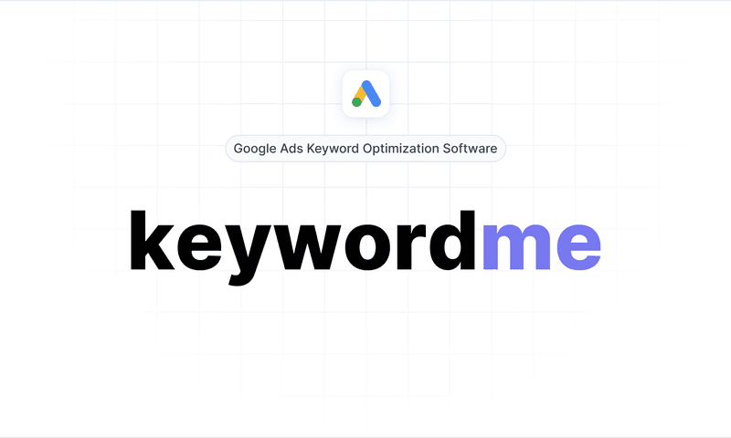 Keywordme.io: A Smart Tool for Google Ads Keyword Optimization
