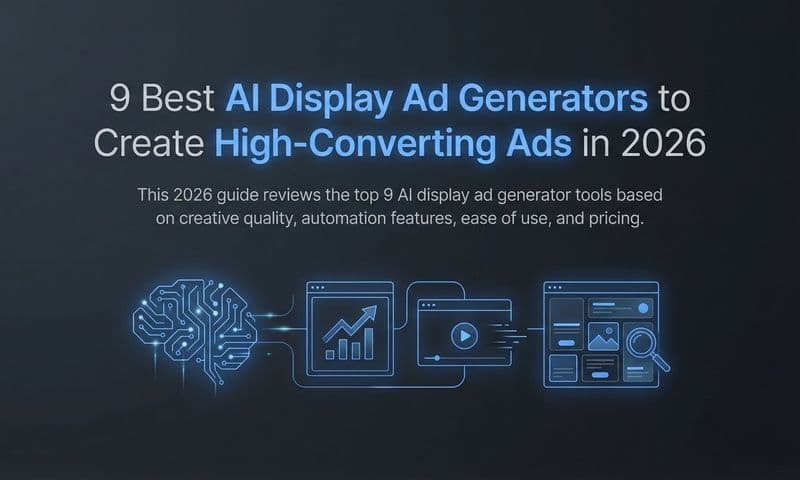 9 Best AI Display Ad Generators to Create High-Converting Ads in 2026