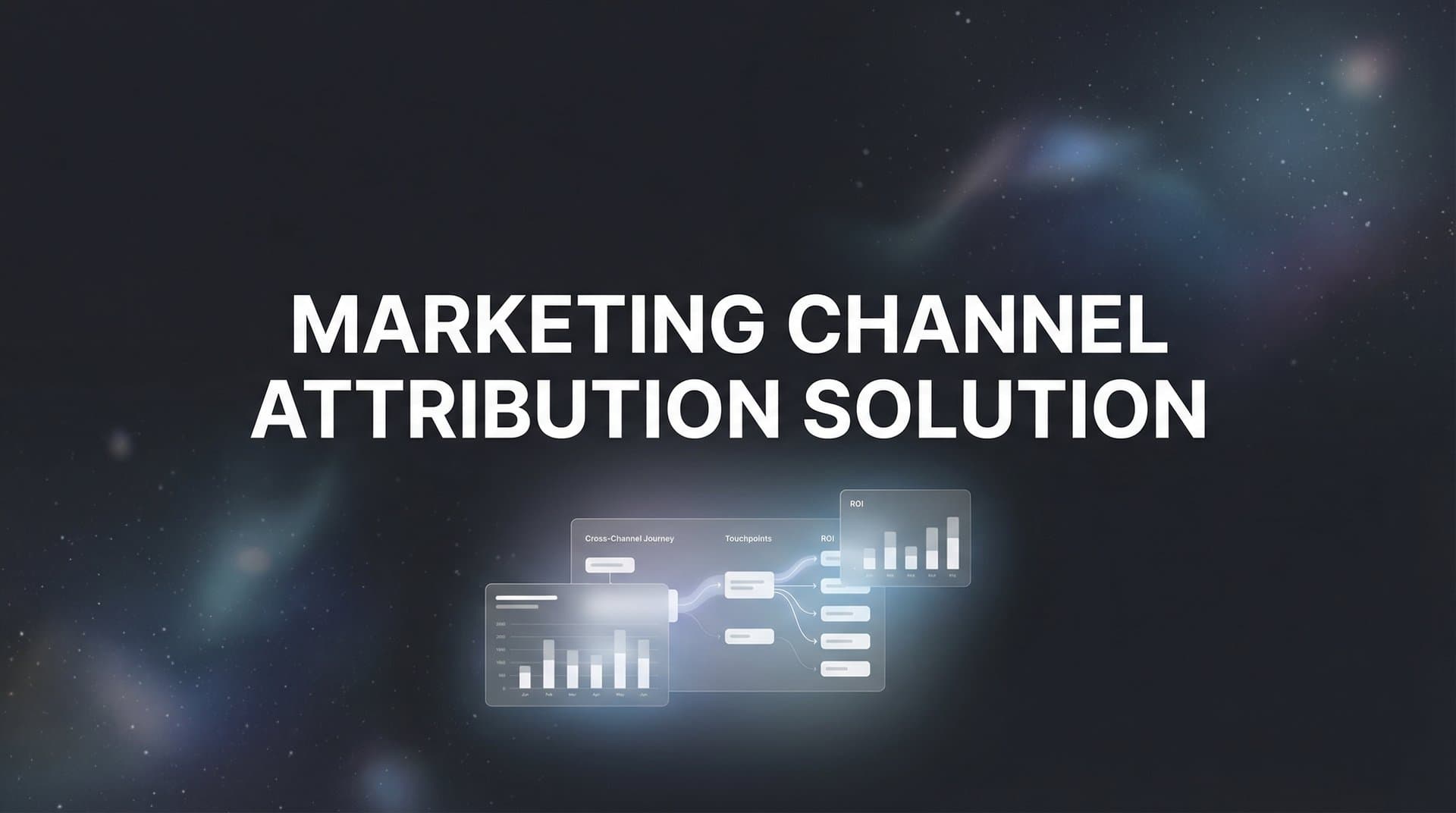 Marketing Channel Attribution Solution: How to Track What's Actually Driving Revenue