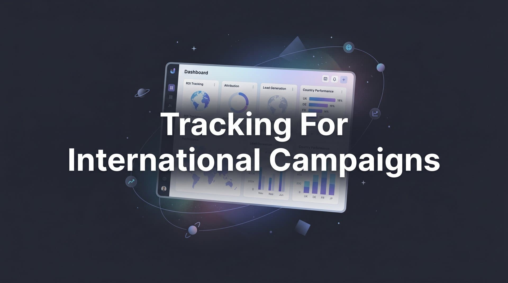 Tracking for International Campaigns: A Step-by-Step Guide for B2B SaaS Marketers