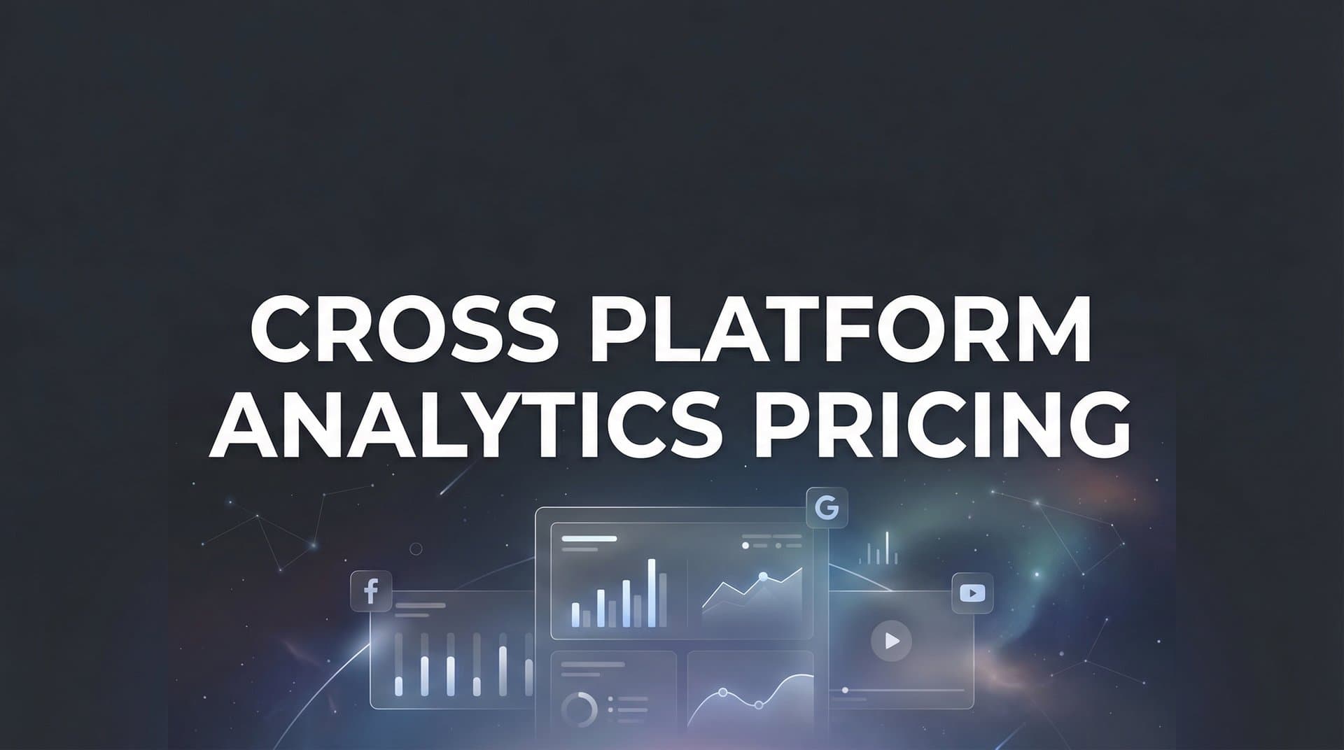 9 Best Cross-Platform Analytics Tools: Pricing Compared for 2026