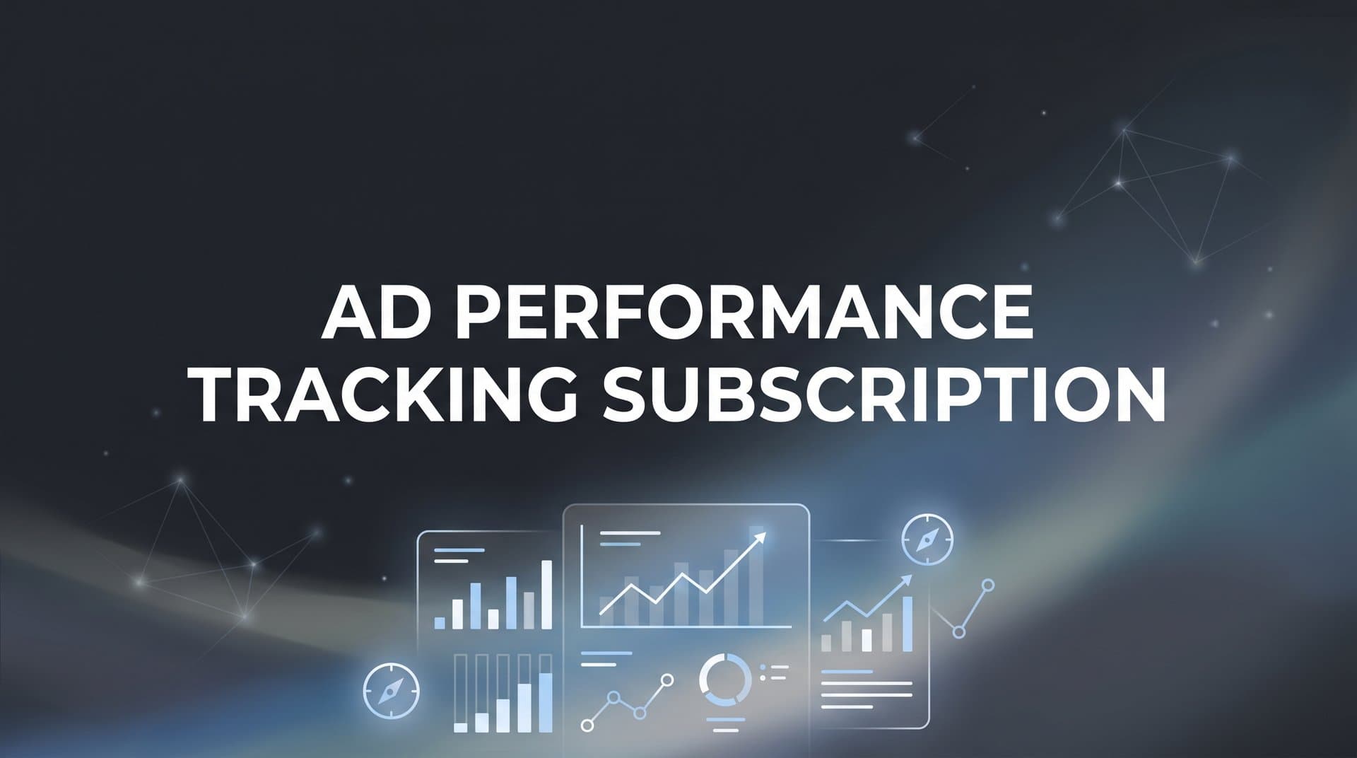 7 Proven Strategies to Maximize Your Ad Performance Tracking Subscription