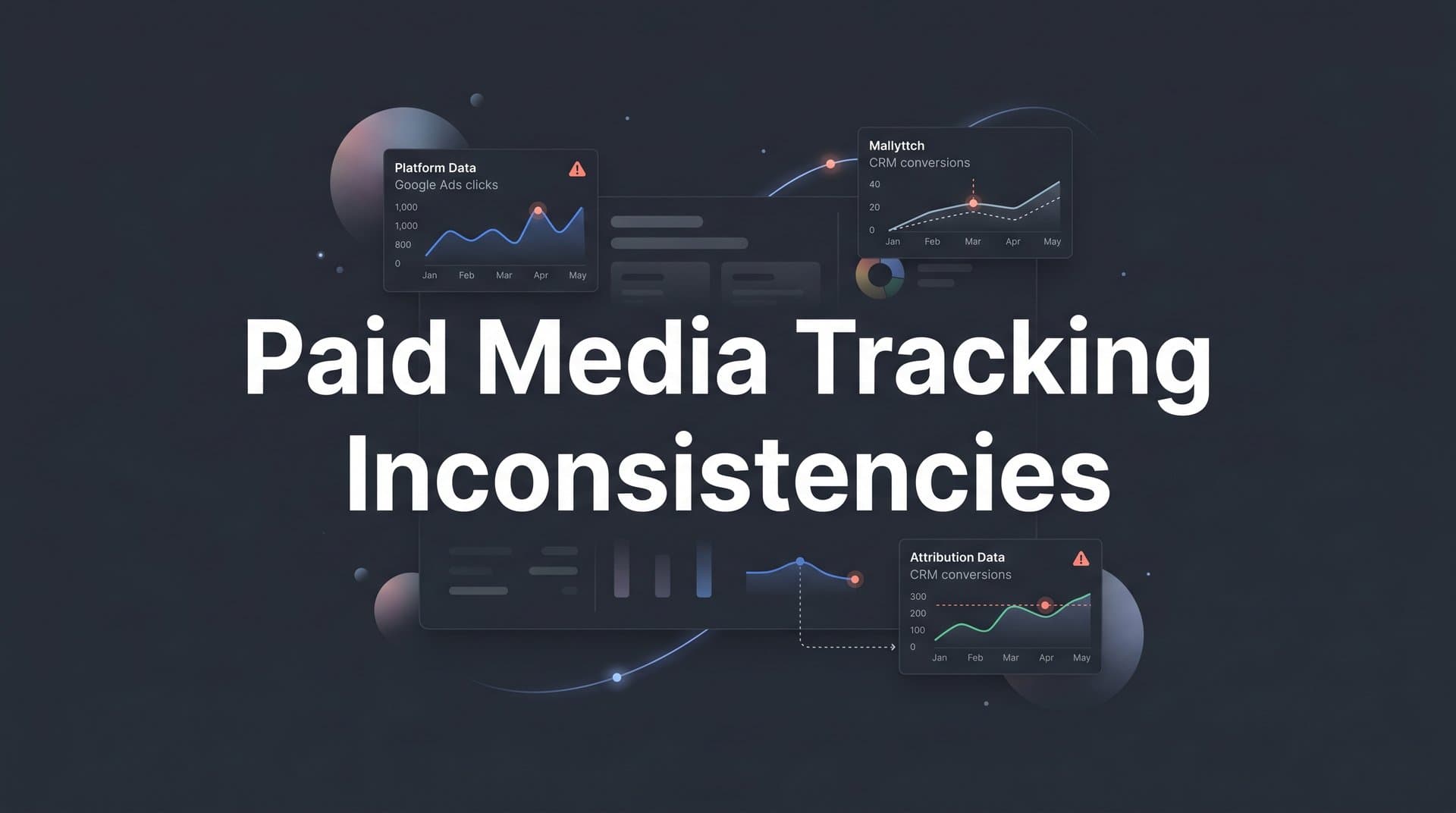 Paid Media Tracking Inconsistencies: Why Your Ad Data Doesn't Add Up