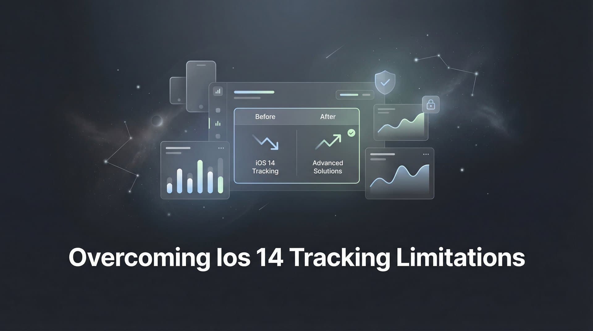 How to Overcome iOS 14 Tracking Limitations: A Step-by-Step Guide for Marketers