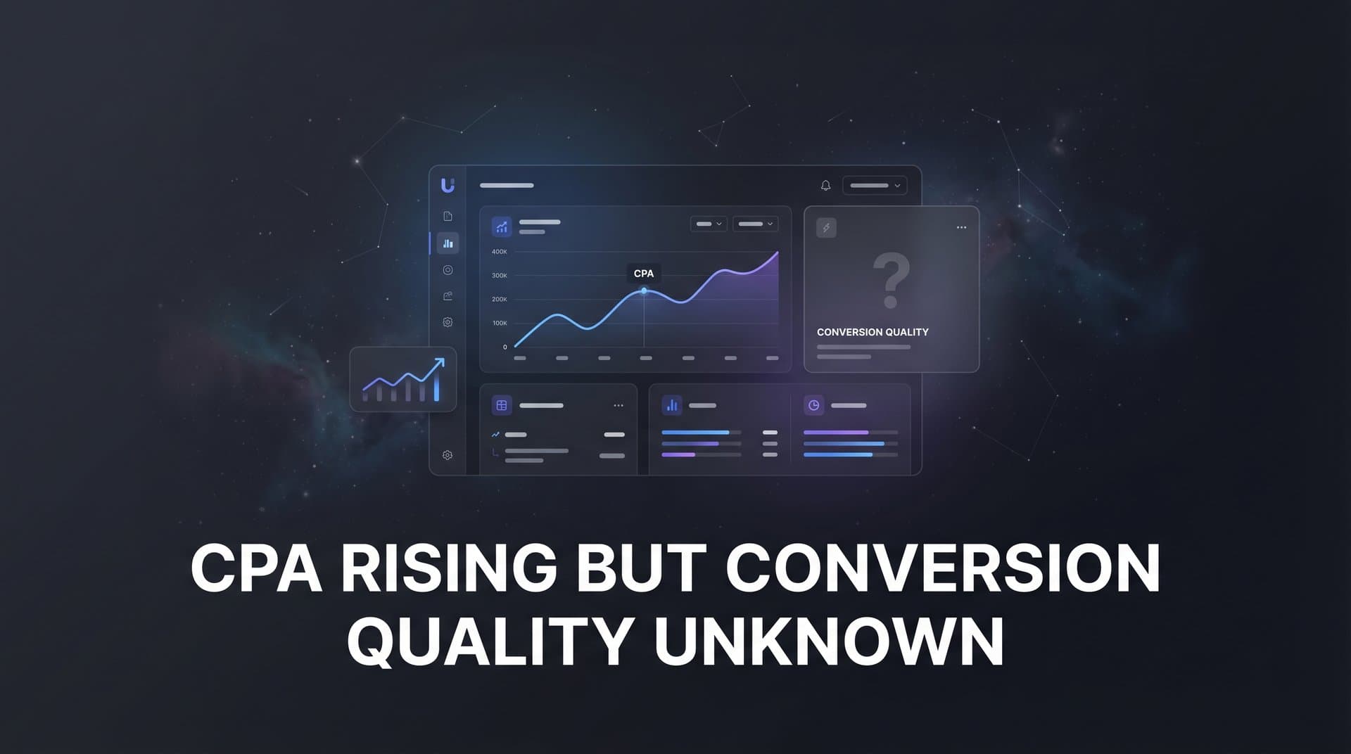 CPA Rising But Conversion Quality Unknown: How to Diagnose and Fix Your Attribution Blind Spots