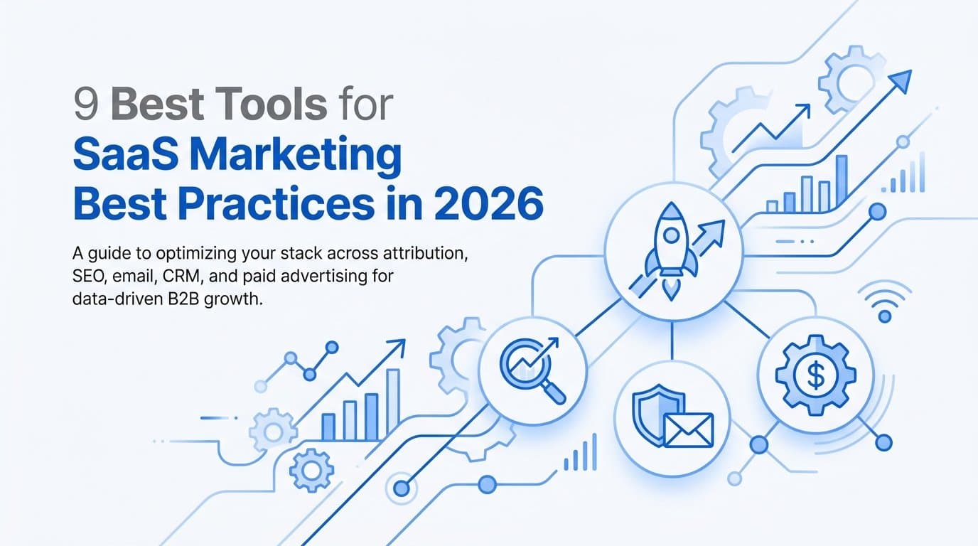9 Best Tools for SaaS Marketing Best Practices in 2026