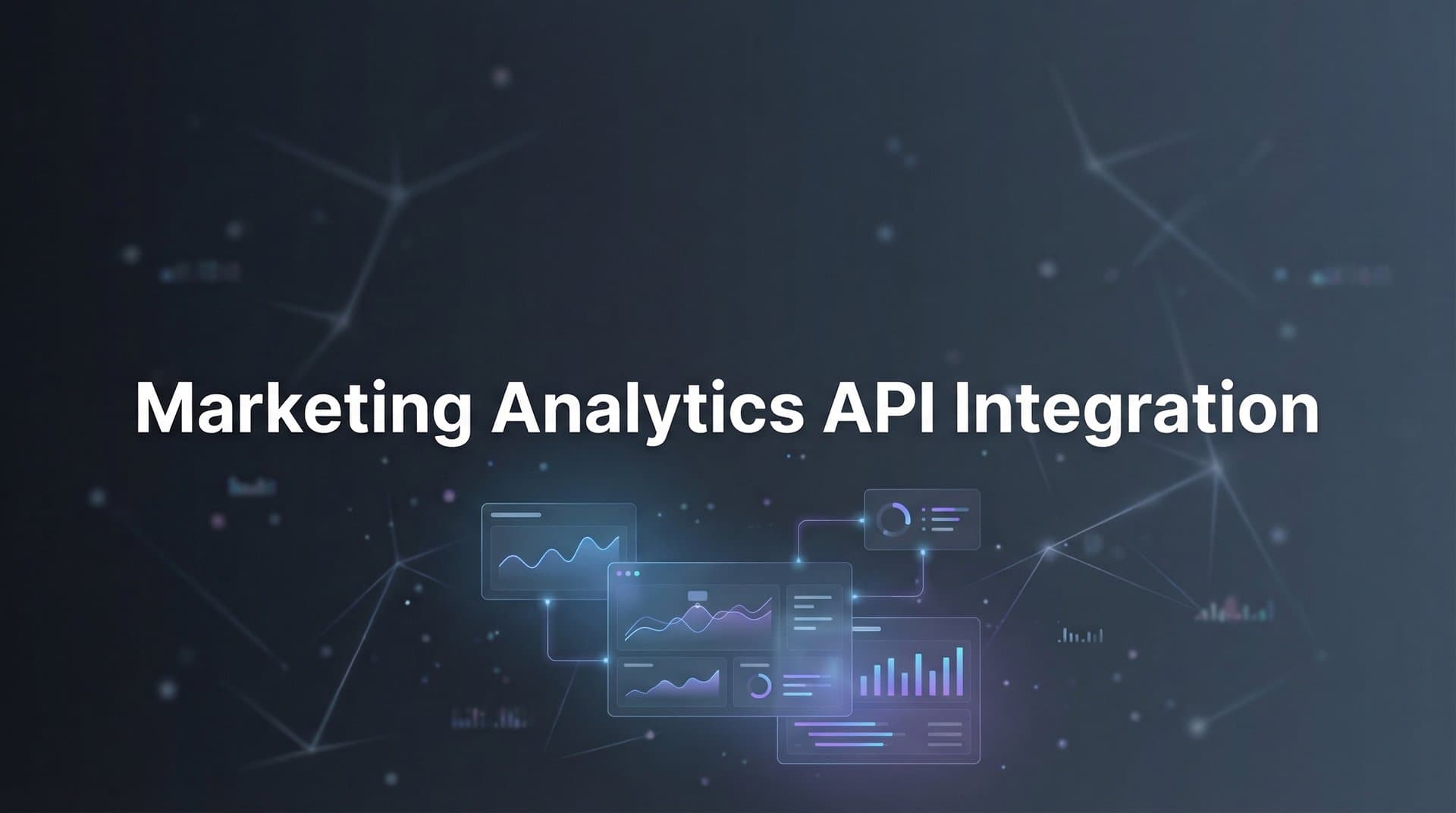 How to Set Up Marketing Analytics API Integration: A Complete Step-by-Step Guide