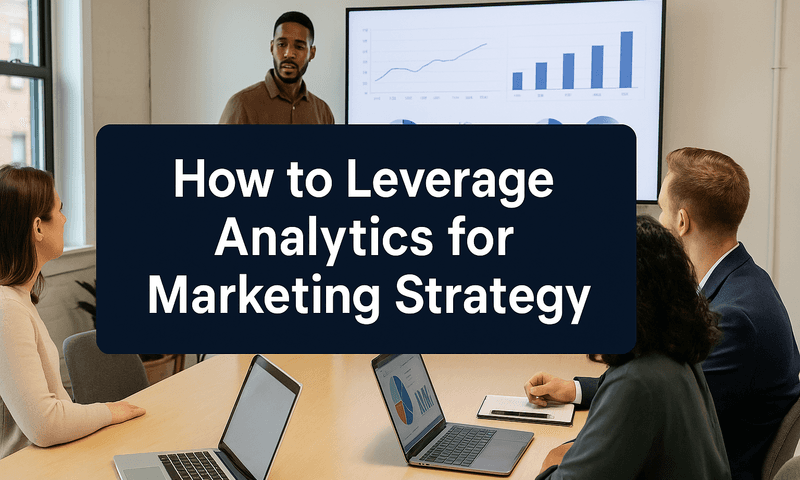 Mastering How To Leverage Analytics For Marketing Strategy: A Step-By-Step Approach To Data-Driven Success