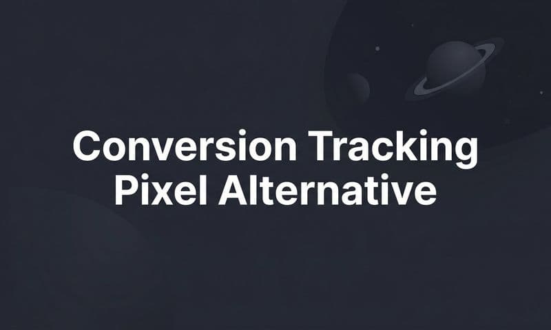 7 Conversion Tracking Pixel Alternatives for B2B SaaS Marketers