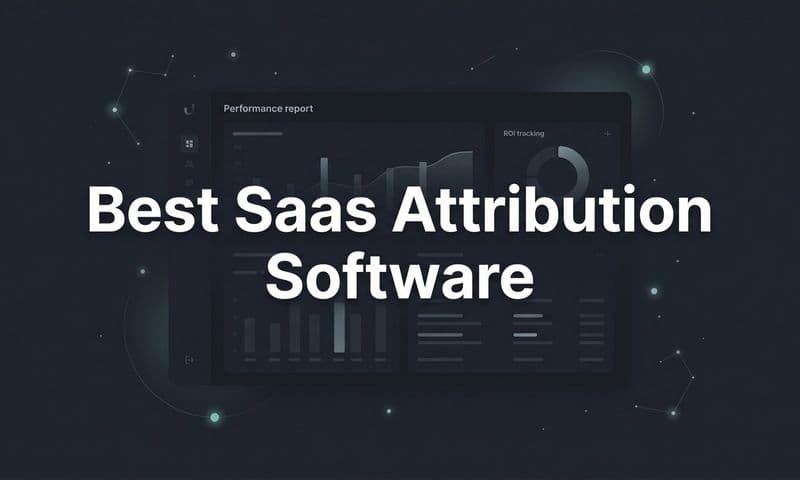 9 Best SaaS Attribution Software Tools in 2026
