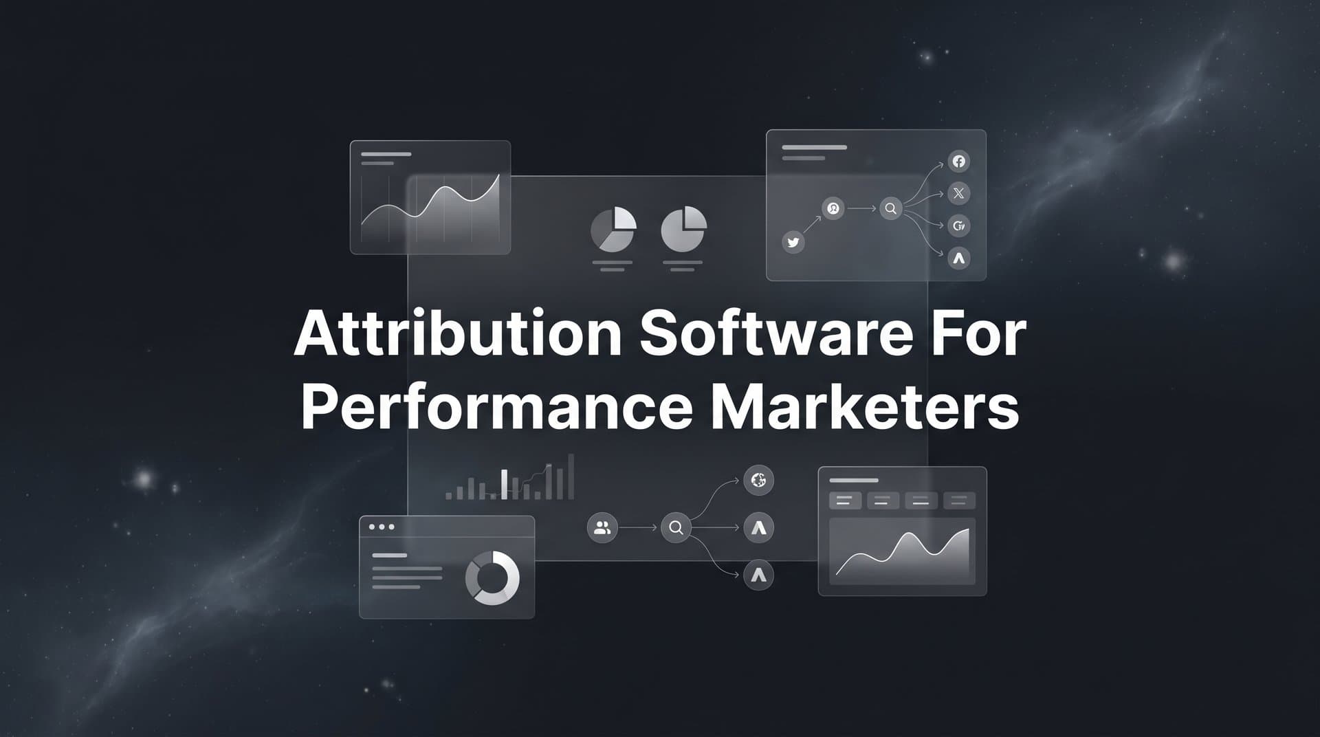 9 Best Attribution Software for Performance Marketers in 2026