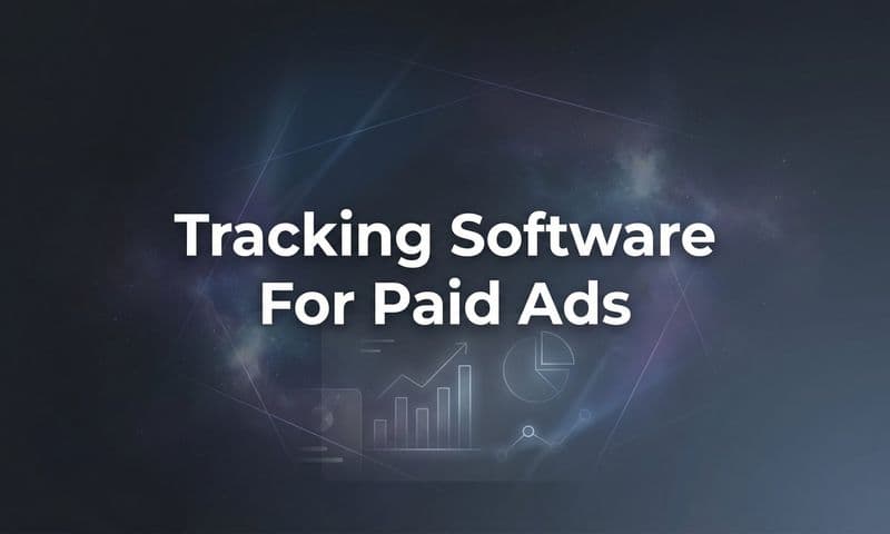 9 Best Tracking Software for Paid Ads in 2026