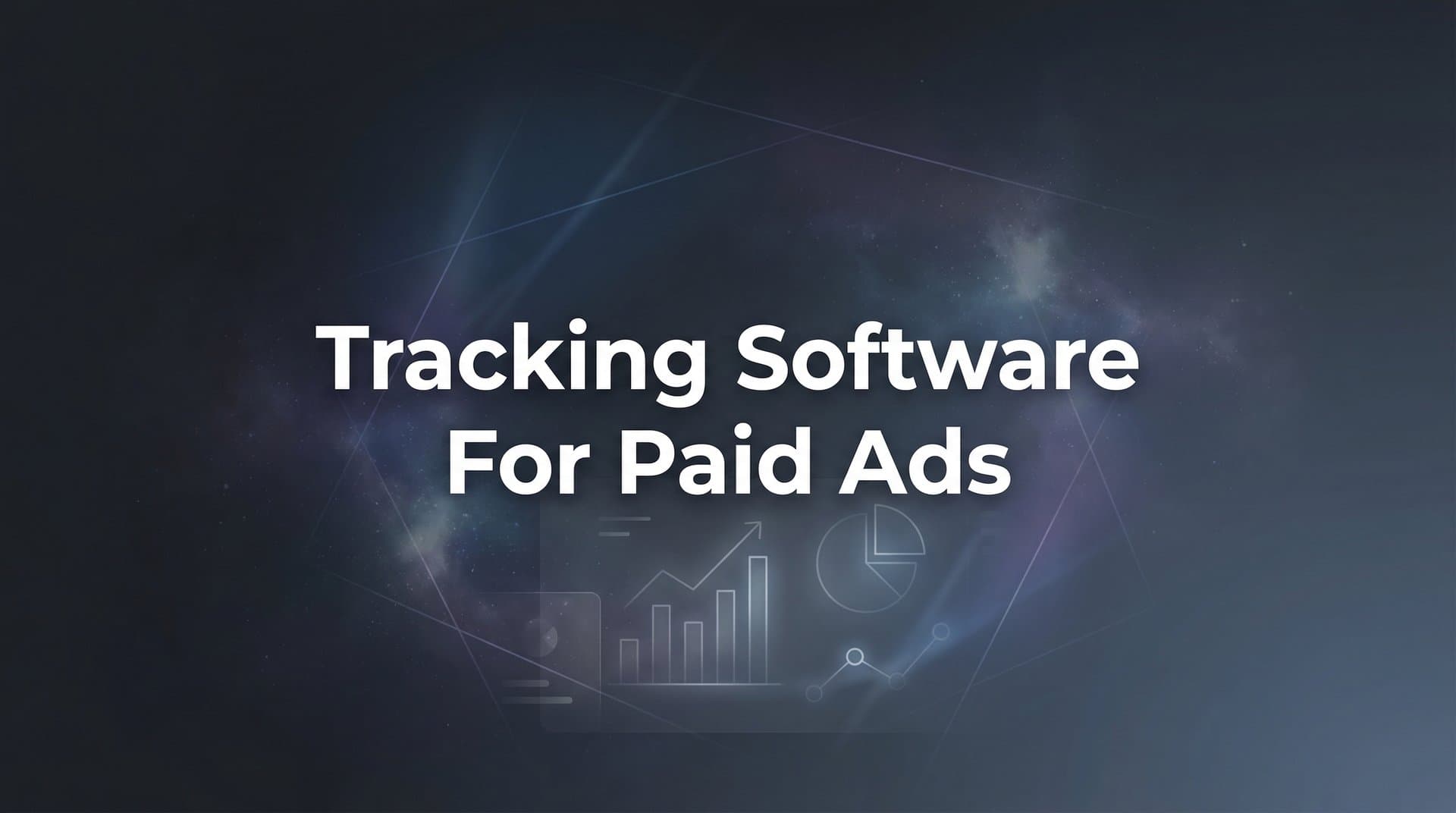 9 Best Tracking Software for Paid Ads in 2026