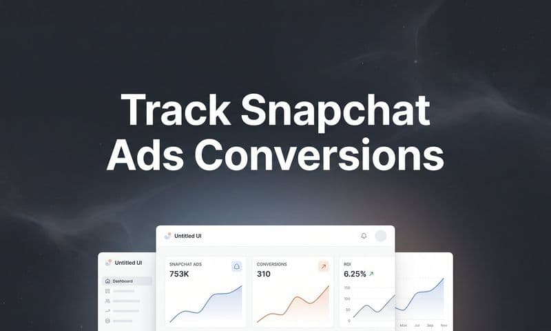 How to Track Snapchat Ads Conversions: A Step-by-Step Guide for Accurate Attribution