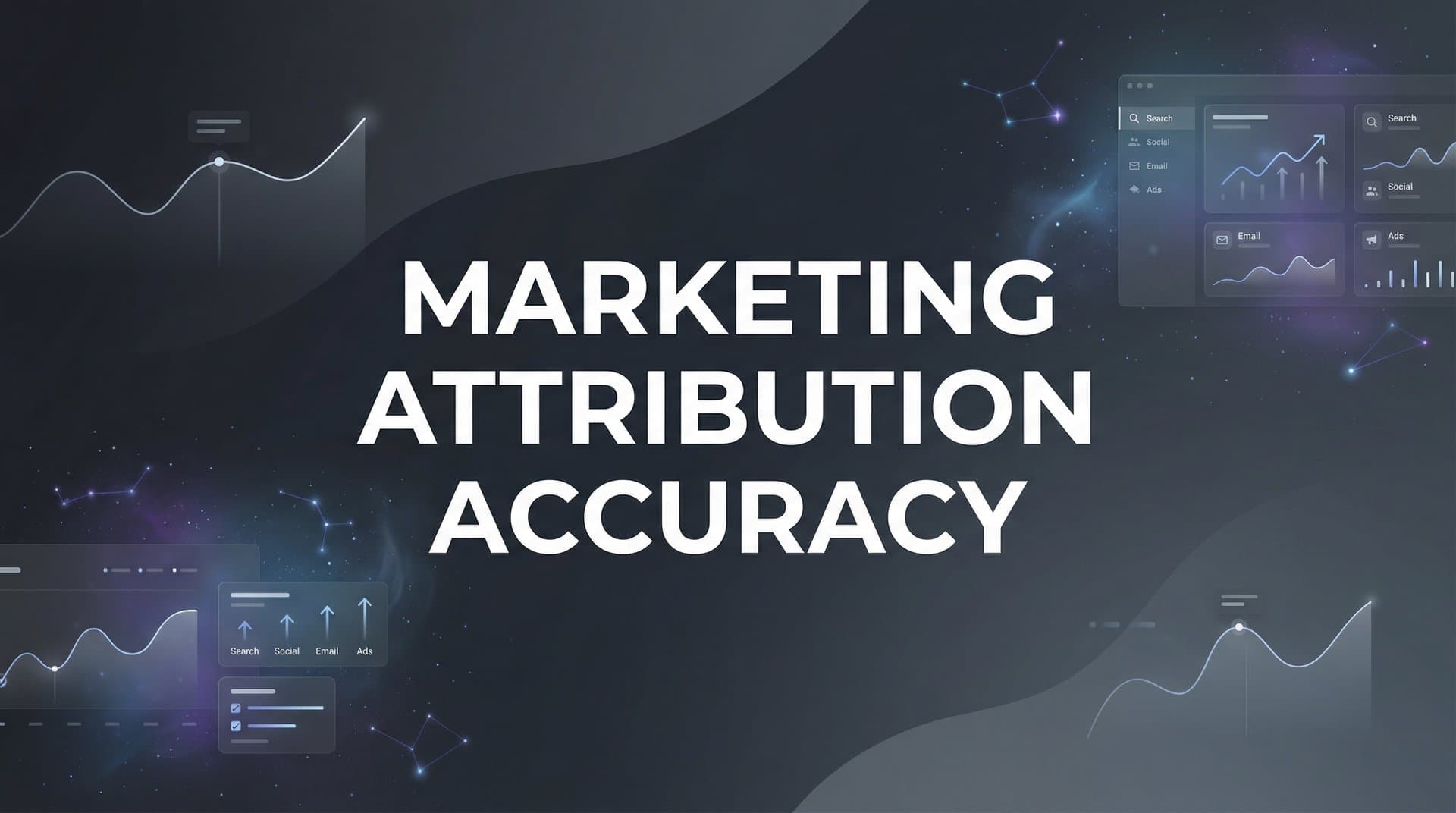 Marketing Attribution Accuracy: Why It Matters and How to Achieve It