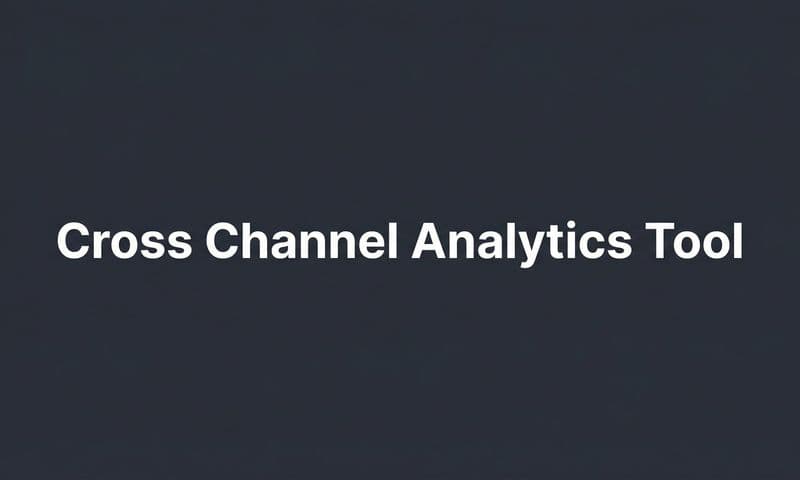 9 Best Cross Channel Analytics Tools for B2B SaaS in 2026
