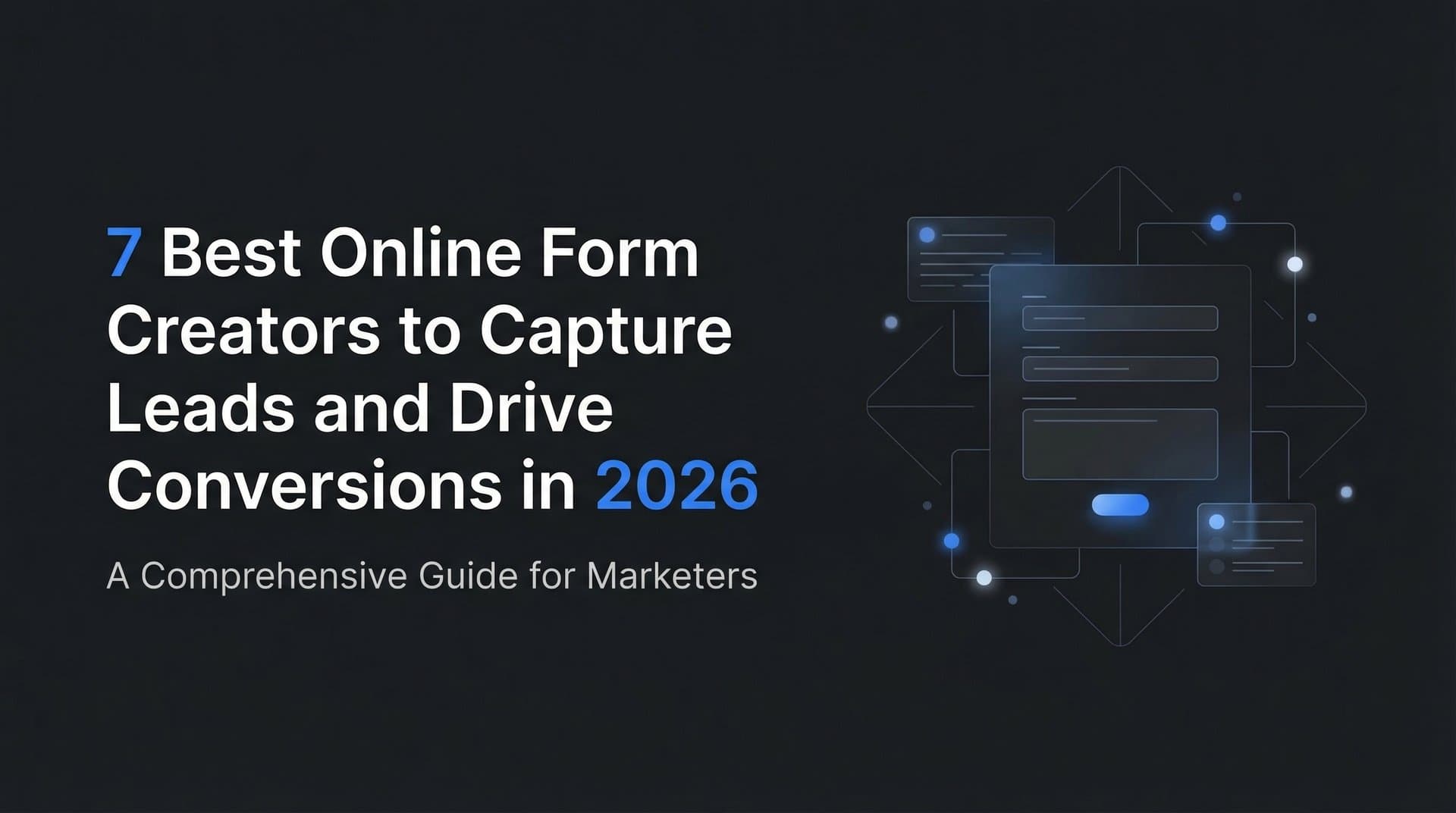 7 Best Online Form Creators to Capture Leads and Drive Conversions in 2026