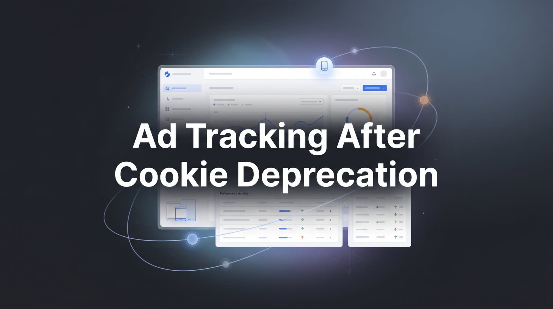 Ad Tracking After Cookie Deprecation: The Complete Guide to Modern Attribution