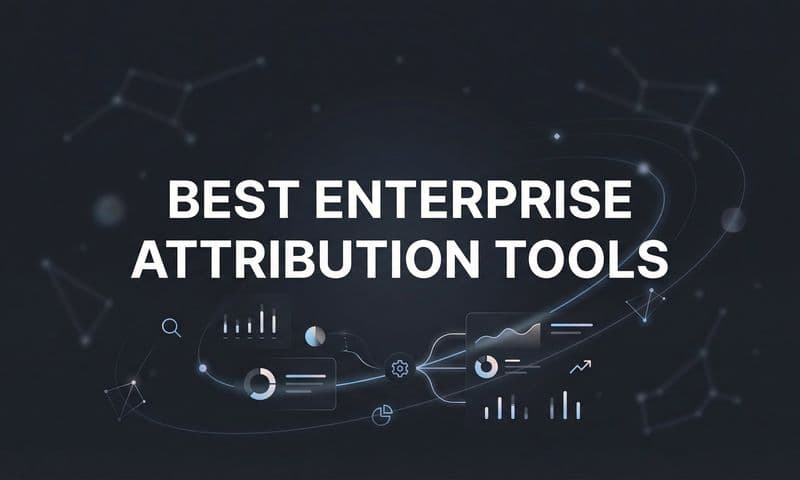 9 Best Enterprise Attribution Tools for Marketing Teams in 2026