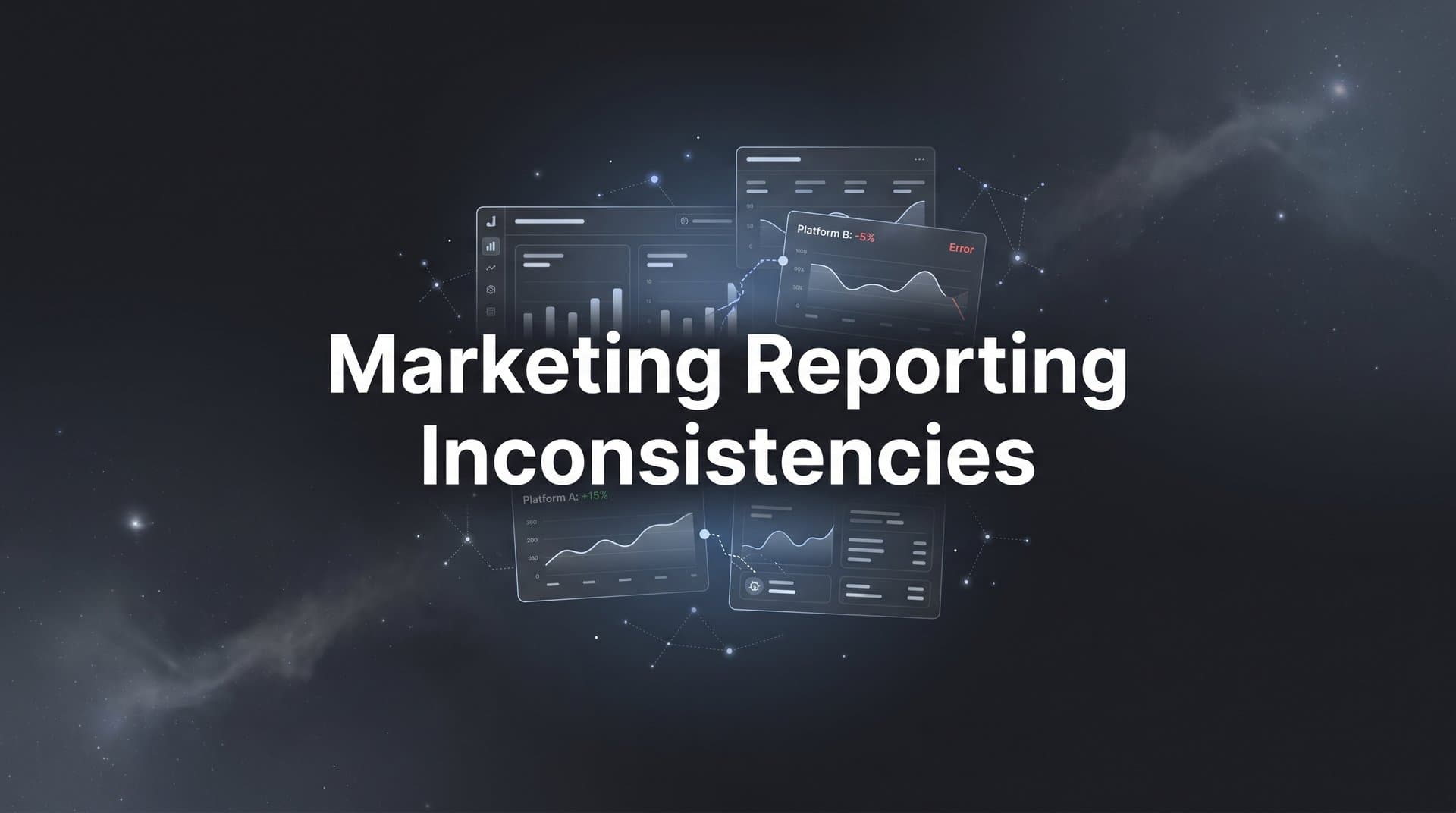 Marketing Reporting Inconsistencies: Why Your Data Doesn't Match and How to Fix It