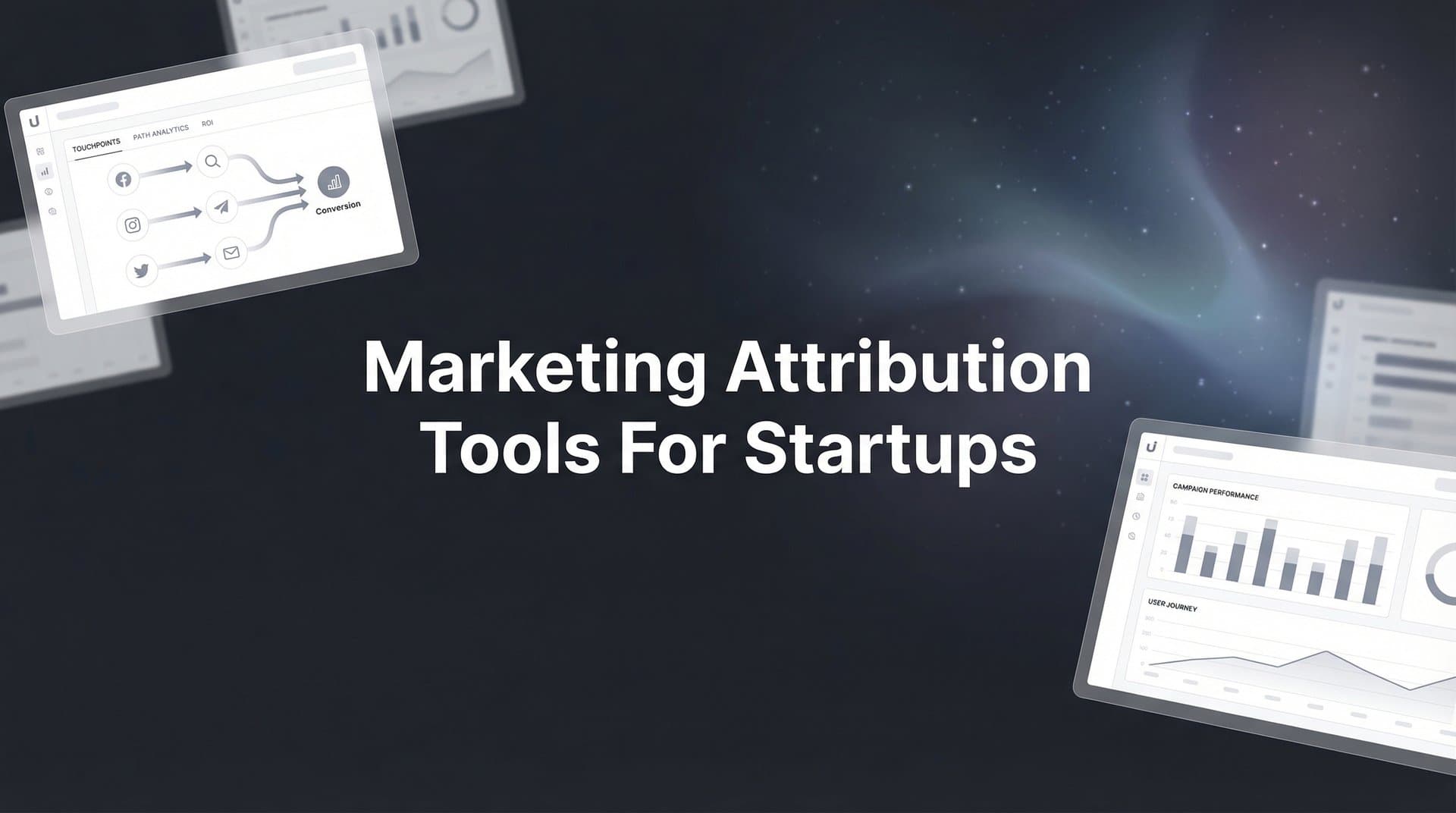 9 Best Marketing Attribution Tools for Startups in 2026