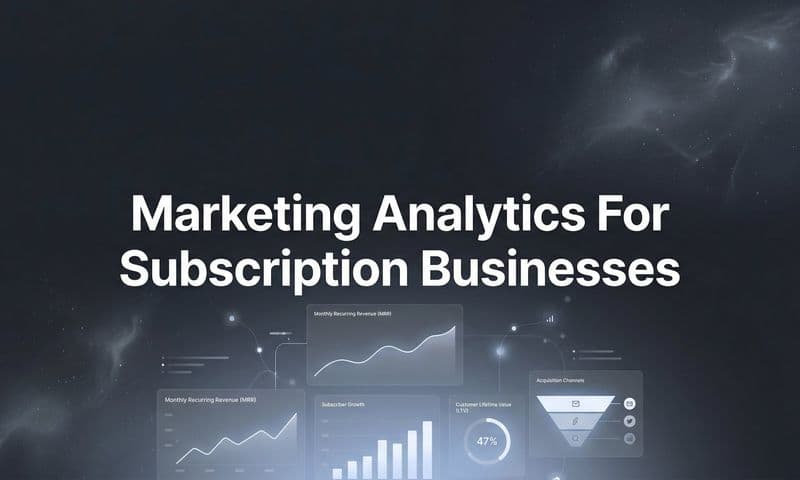 7 Proven Marketing Analytics Strategies for Subscription Businesses