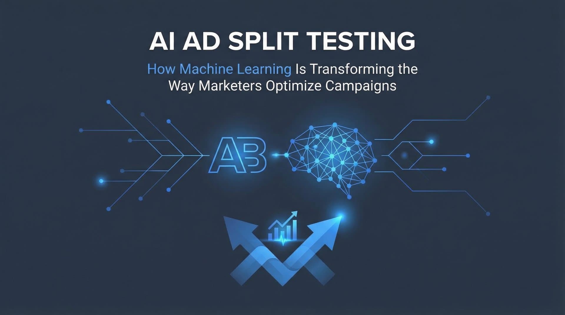 AI Ad Split Testing: How Machine Learning Is Transforming the Way Marketers Optimize Campaigns