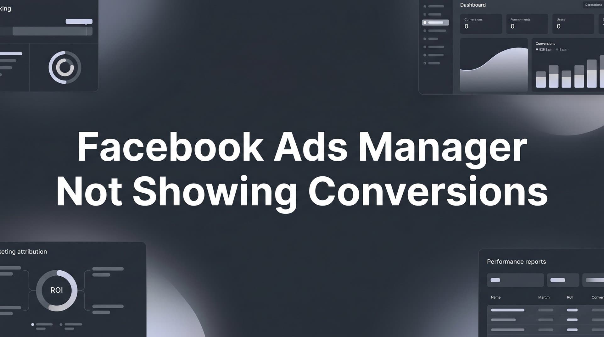 Facebook Ads Manager Not Showing Conversions: How to Diagnose and Fix It