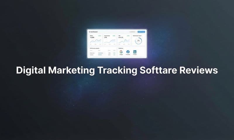 9 Best Digital Marketing Tracking Software in 2026 (Reviewed & Compared)