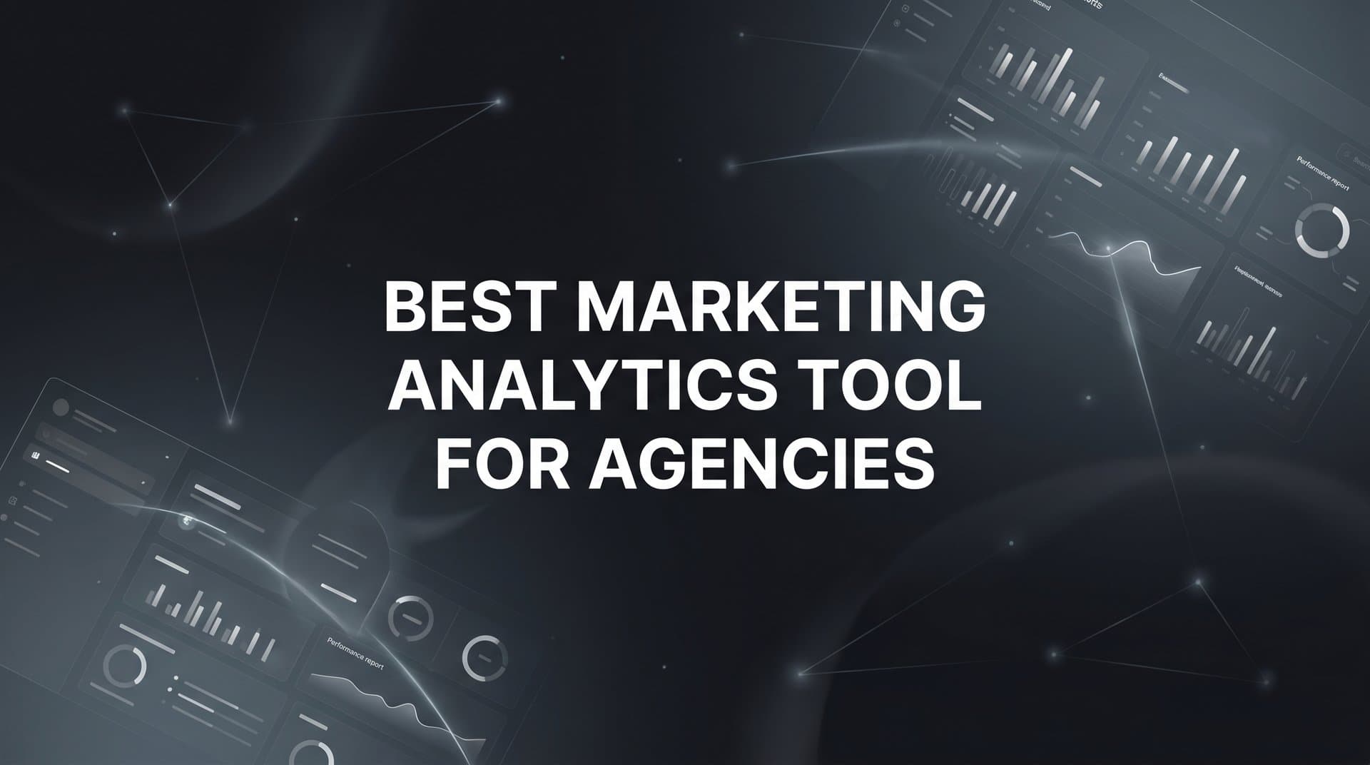 9 Best Marketing Analytics Tools for Agencies in 2026