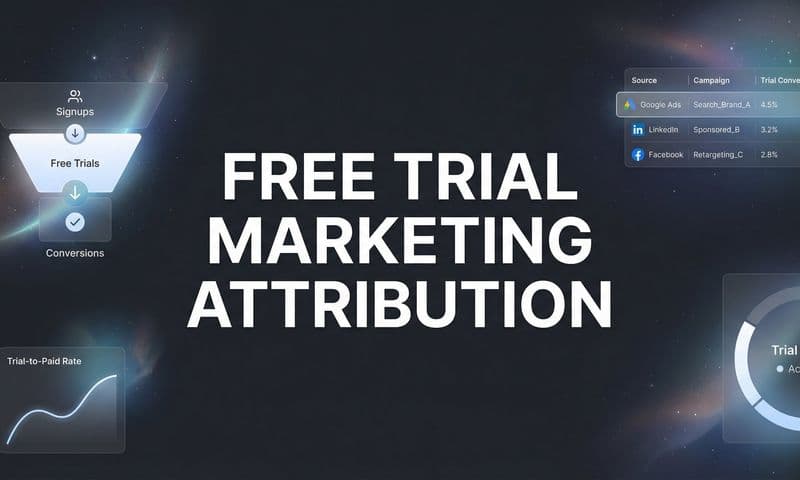 7 Free Trial Marketing Attribution Strategies That Actually Show What Converts