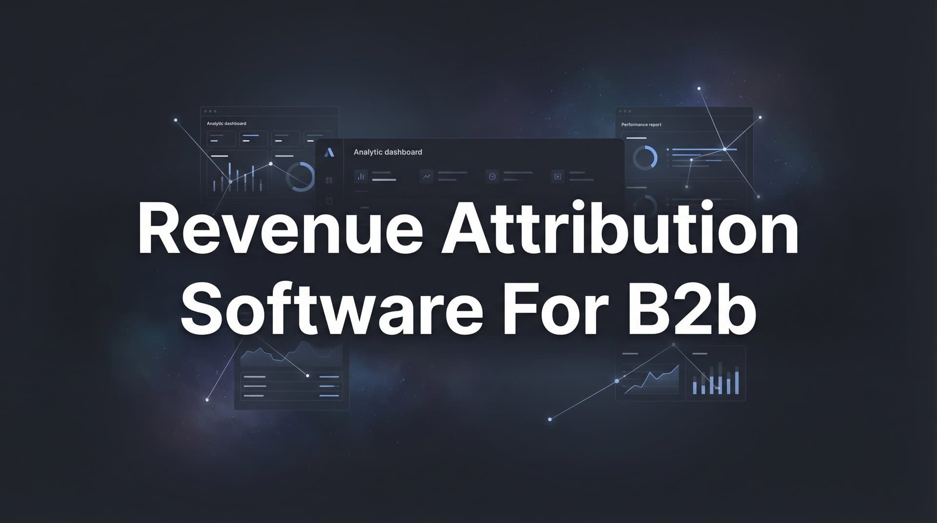 9 Best Revenue Attribution Software for B2B in 2026