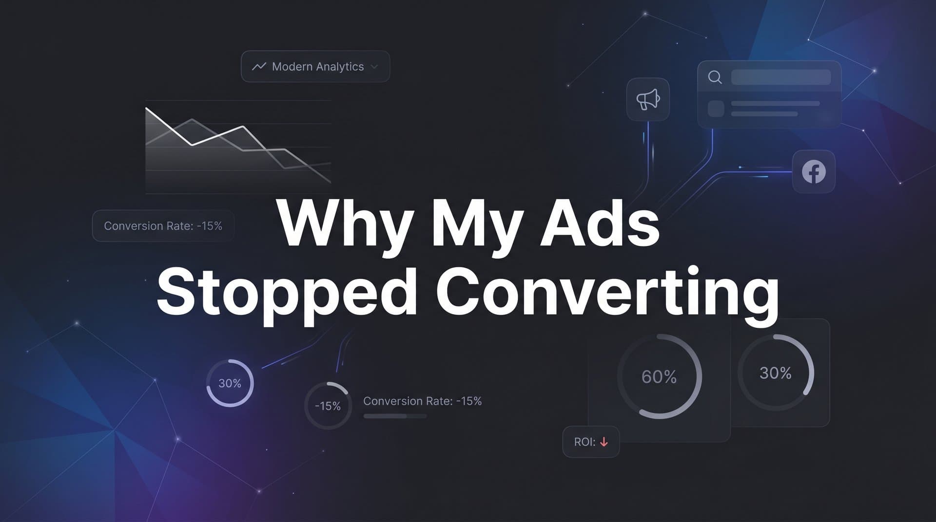 Why My Ads Stopped Converting: 7 Common Causes and How to Fix Them
