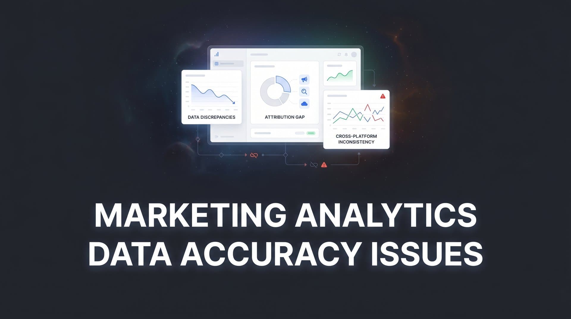 Marketing Analytics Data Accuracy Issues: Why Your Numbers Don't Match (And How to Fix It)