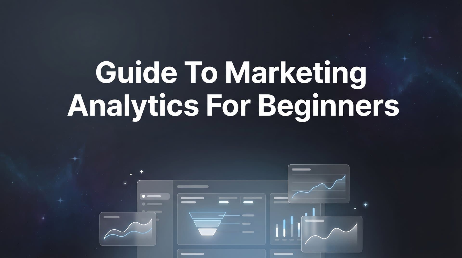 How to Master Marketing Analytics as a Beginner: A Step-by-Step Guide