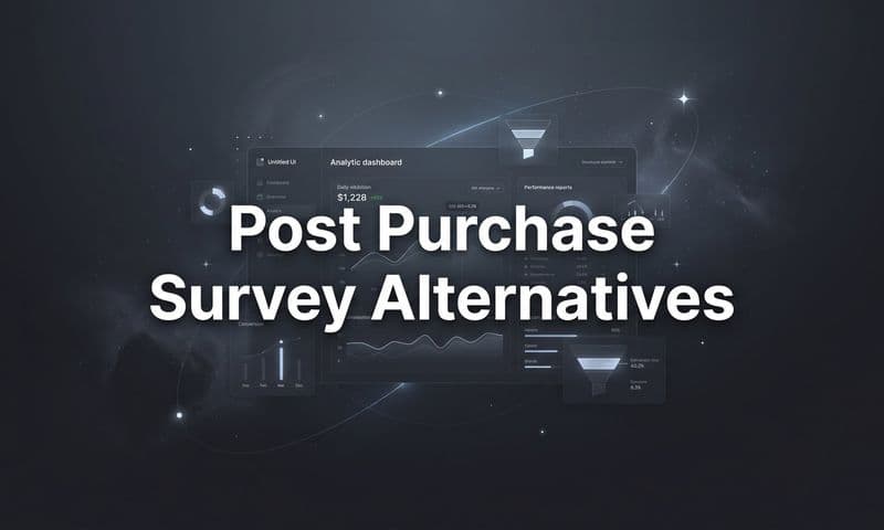 7 Post Purchase Survey Alternatives That Deliver Better Attribution Data