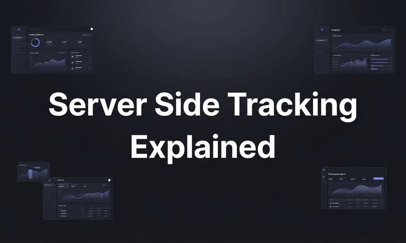 Server Side Tracking Explained: The Complete Guide for Digital Marketers