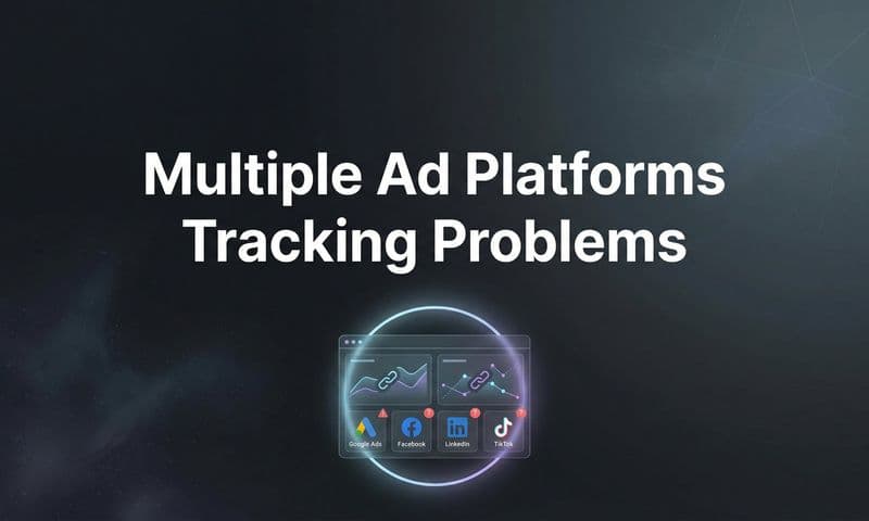 How to Fix Multiple Ad Platform Tracking Problems: A Step-by-Step Guide