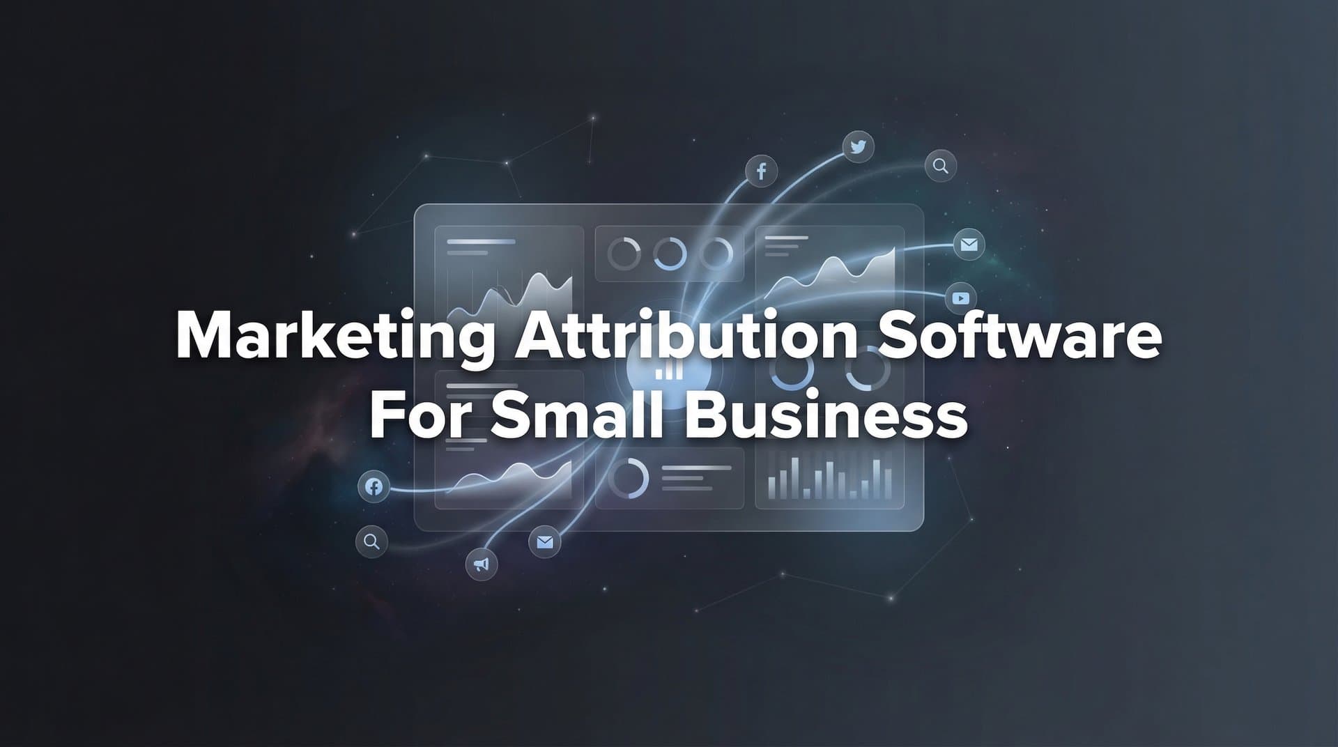 9 Best Marketing Attribution Software for Small Business in 2026