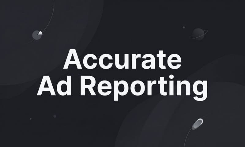 7 Strategies for Accurate Ad Reporting in B2B SaaS