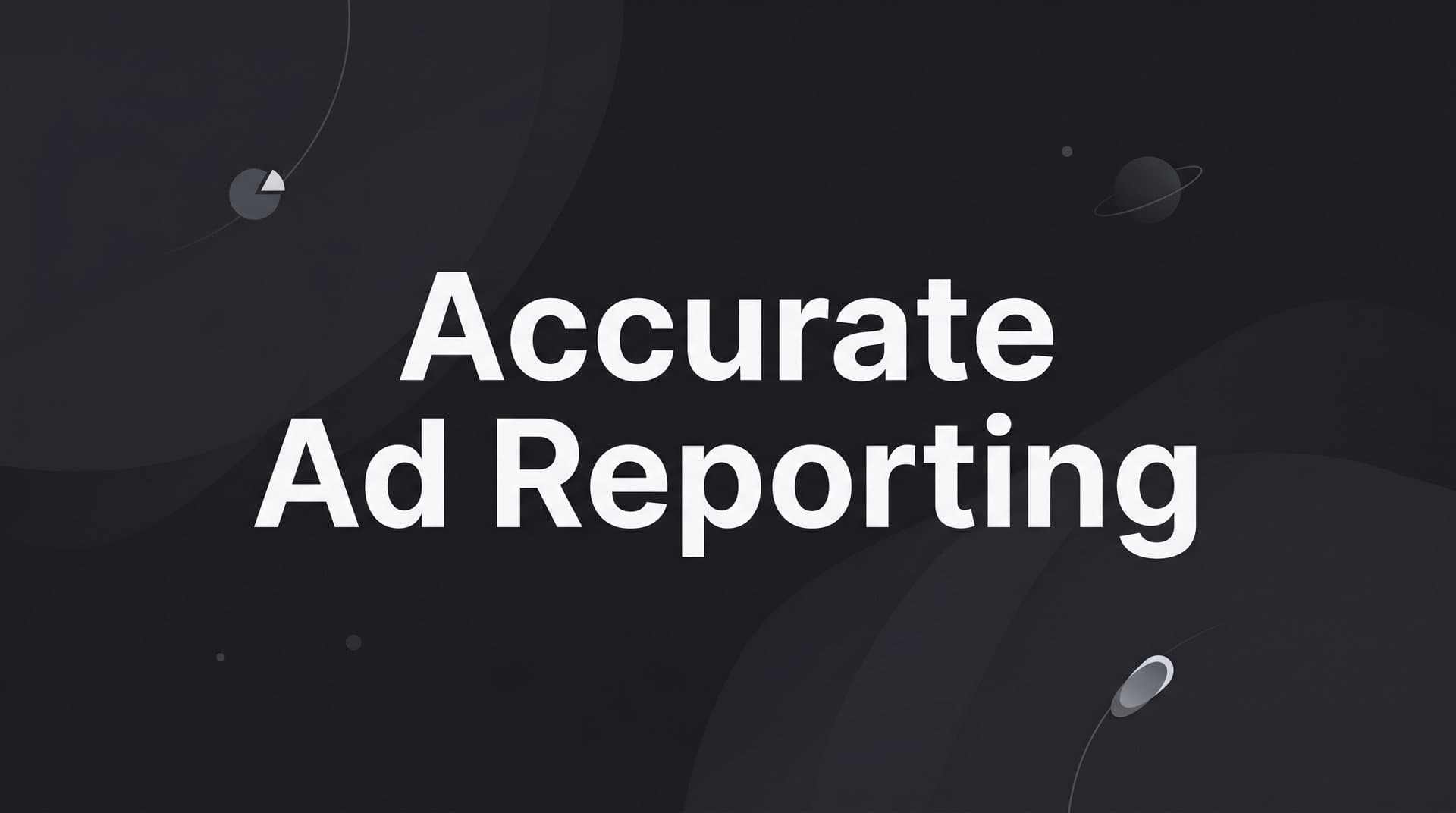 7 Strategies for Accurate Ad Reporting in B2B SaaS